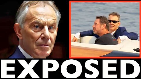 EXPOSED: Tony Blair & Israel’s Favourite Billionaire