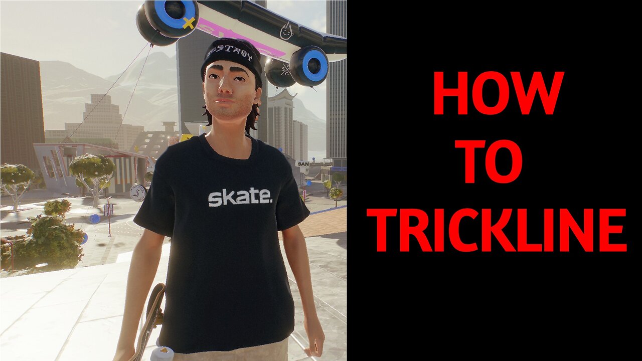 HOW TO TRICKLINE IN SKATE 4 (for dummies)