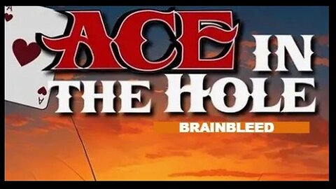 Ace in The Hole - Brainbleed