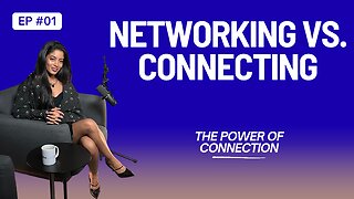 The Power of Connection : Networking vs. Connecting