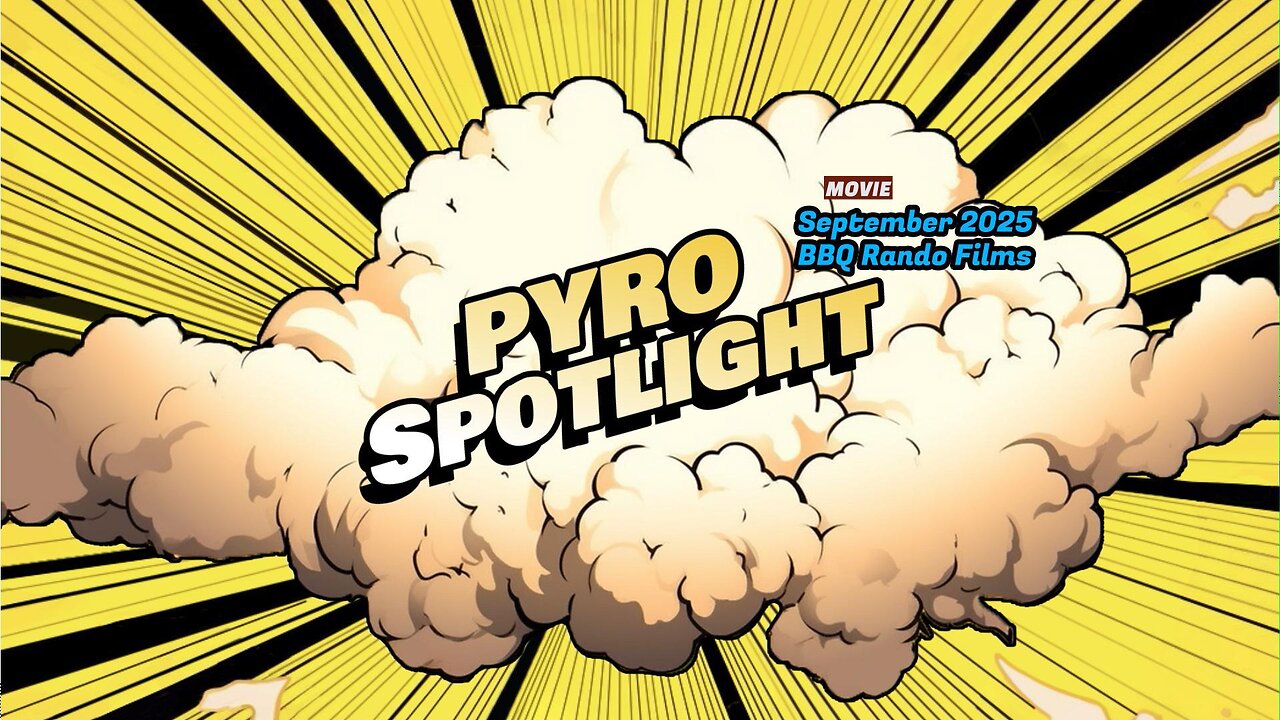 Pyro Spotlight 💥September 2025