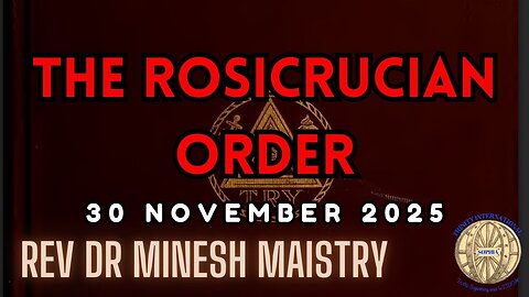 THE ROSICRUCIAN ORDER (Sermon: 30 November 2025) - Rev Dr Minesh Maistry