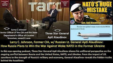 Larry C. Johnson, Former CIA, w/ Russian Lt. General Apti Alaudinov: How Russia Plans to Win the War Against Woke NATO in the Former Ukraine .