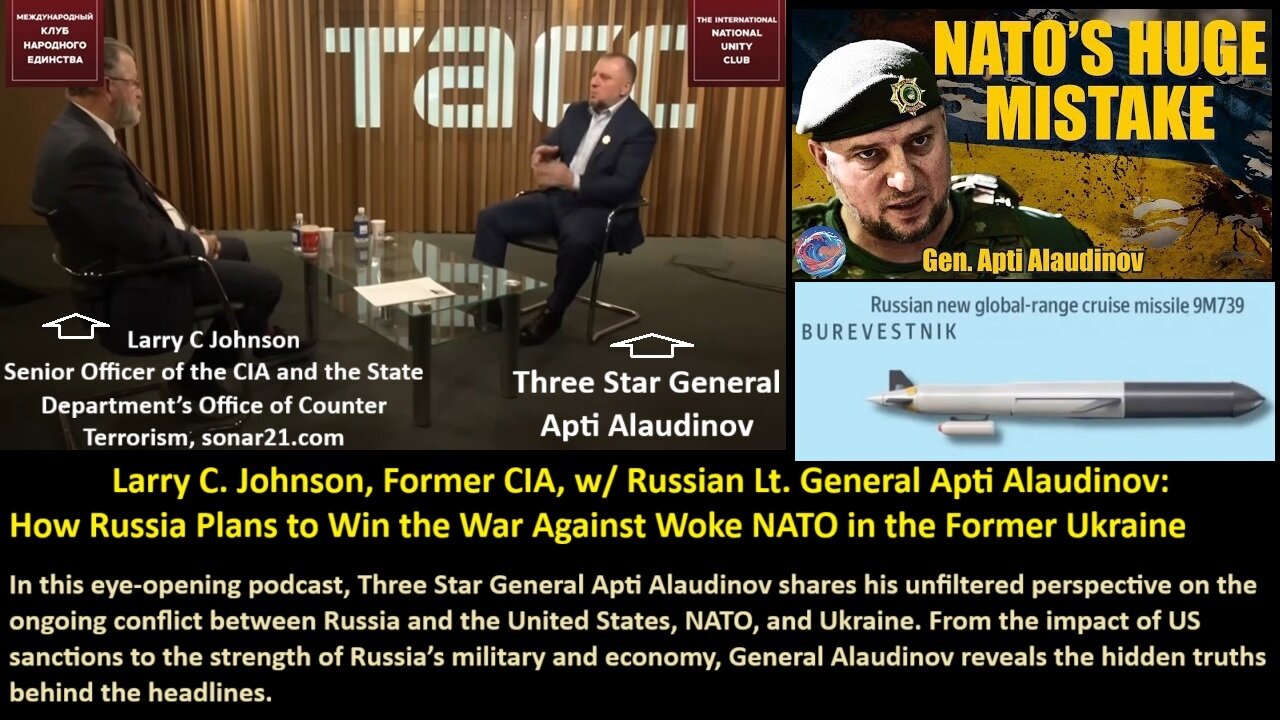 Larry C. Johnson, Former CIA, w/ Russian Lt. General Apti Alaudinov: How Russia Plans to Win the War Against Woke NATO in the Former Ukraine .