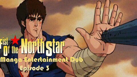 Fist of The North Star Manga Entertainment Dub Episode 3