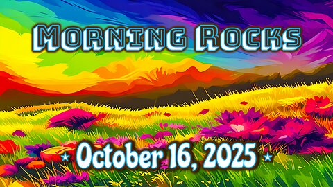 ☀️ Morning Rocks - 10.16.25
