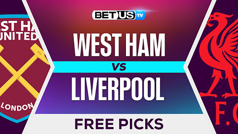West Ham vs Liverpool | Premier League Expert Predictions, Free Picks & Best Bets