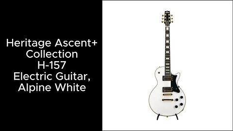 Heritage Ascent + H157 Electric Guitar. Is it better than Epiphone or Gibson?