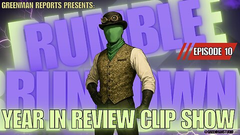 THE RUMBLE COLLAB SHOW – 2025 YEAR IN REVIEW w/ GreenMan Reports