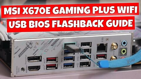 How To Use MSI USB BIOS Flash Back X670E Gaming Plus WIFI