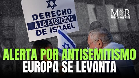 Alerta por Antisemitismo 🔴 Europa se Levanta