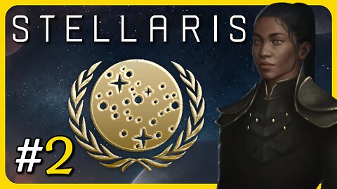 Stellaris #2 | Terran Federation Campaign - Establishing a Galactic Foothold...