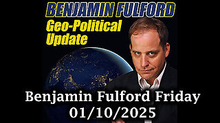 Benjamin Fulford Urgent Emergency 1.10.25 - They Just Exposed Everything!