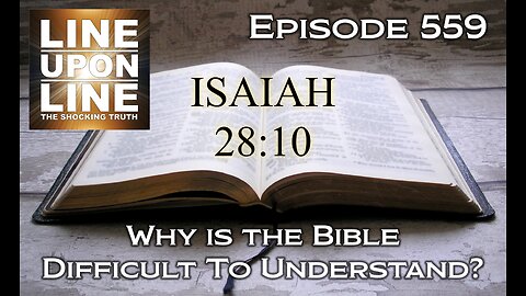 Episode 559: Why Is The Bible Difficult To Understand