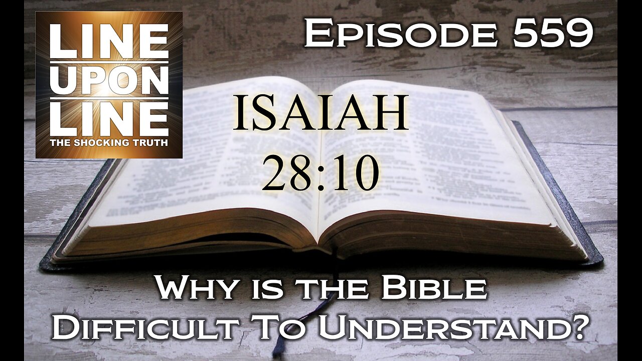 Episode 559: Why Is The Bible Difficult To Understand