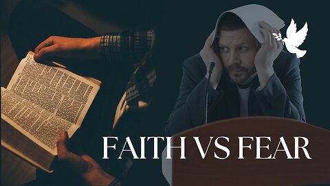 Faith vs Fear Two Powerful Forces..