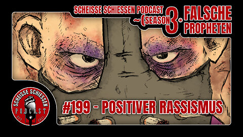 Scheisse Schiessen Podcast #199 - Positiver Rassismus
