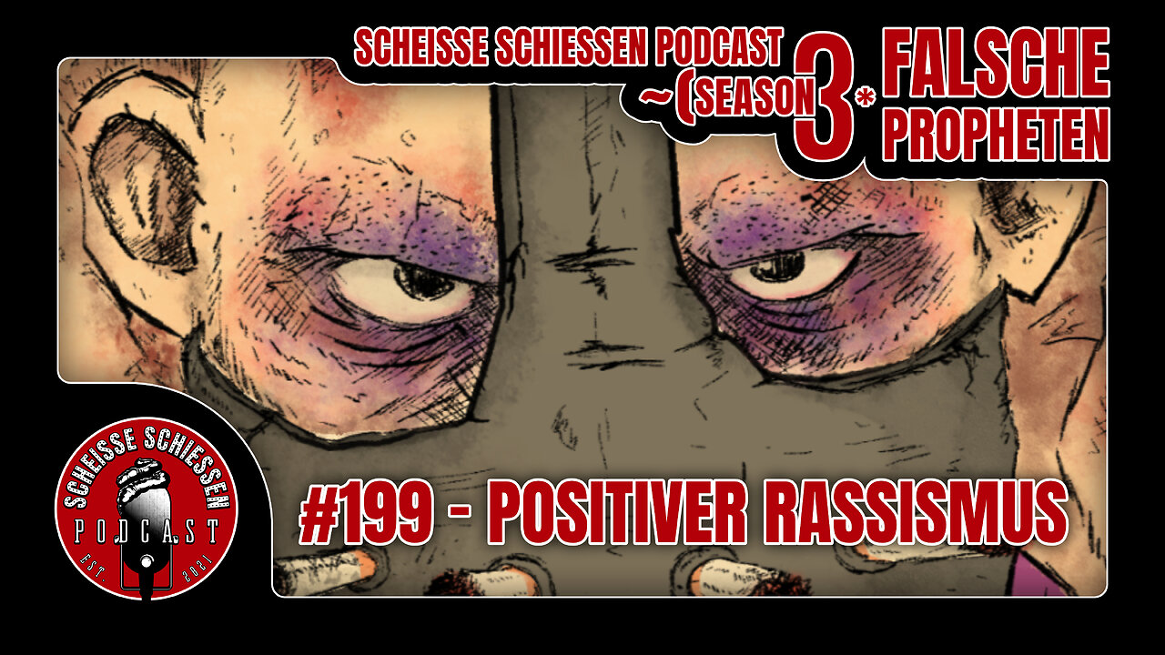 Scheisse Schiessen Podcast #199 - Positiver Rassismus