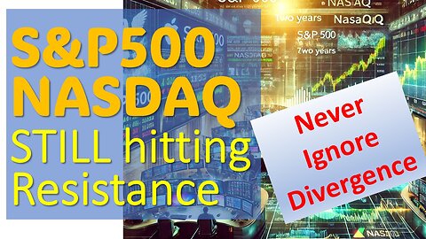 S&P500 & NASDAQ STILL hitting Resistance