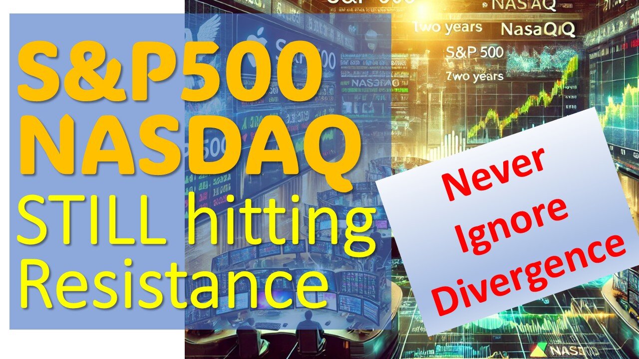 S&P500 & NASDAQ STILL hitting Resistance