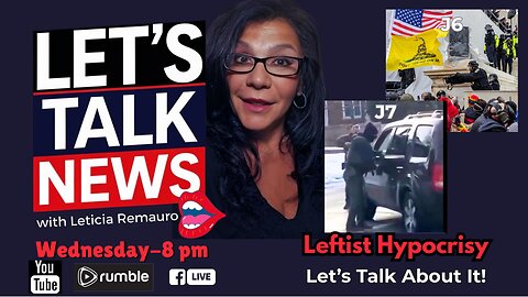 Leftist Hypocrisy - Let's Talk News
