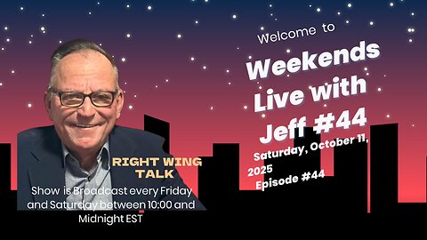 Weekends Live with Jeff # 44