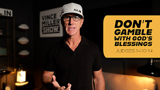 Don’t Gamble With God’s Blessings | Judges 14:10-14