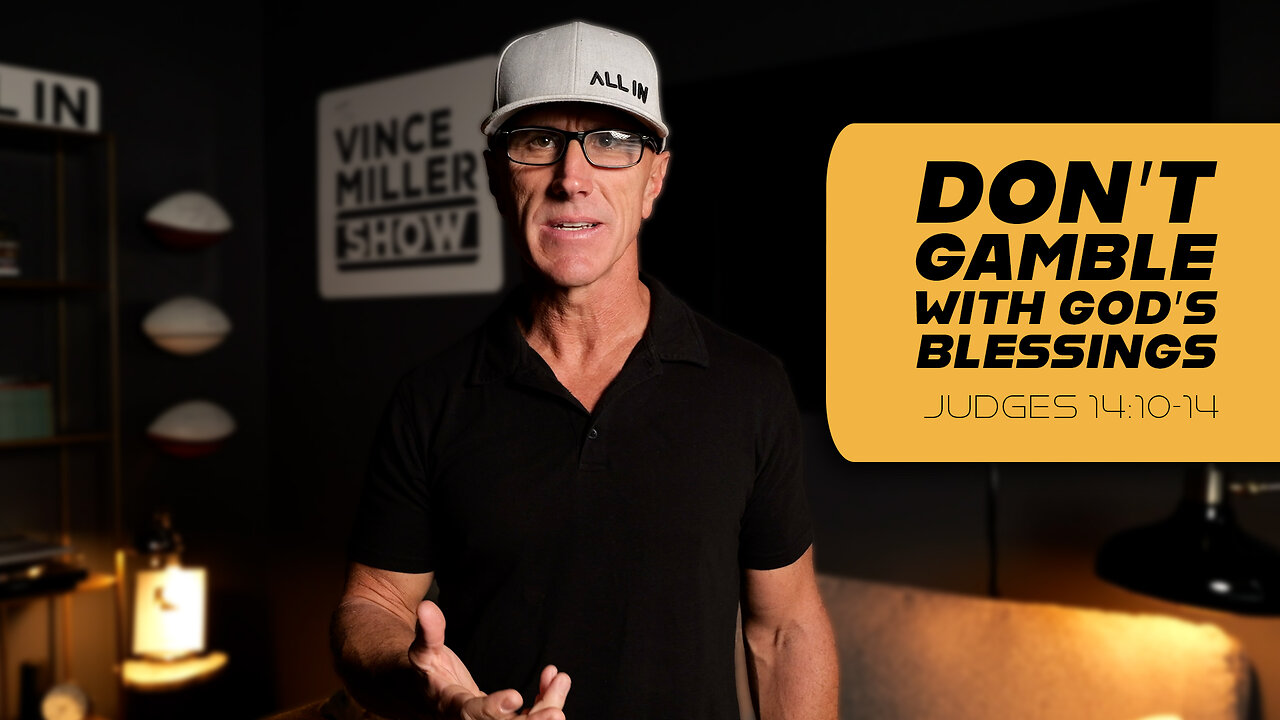 Don’t Gamble With God’s Blessings | Judges 14:10-14