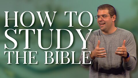 Timeless – Part 3: How to Study the Bible