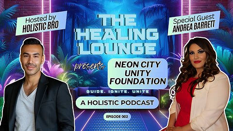 The Healing Lounge presesnts...Neon City Unity Foundation