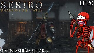 Sekiro: Shadows Die Twice - Ep 20 Seven Ashina Spears