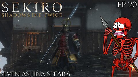 Sekiro: Shadows Die Twice - Ep 20 Seven Ashina Spears
