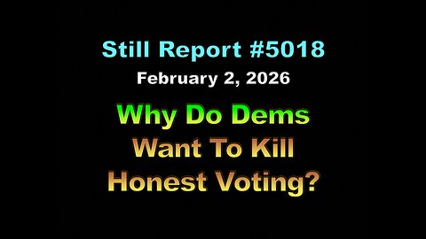 5018, Why Do Dems Want To Kill Honest Voting?