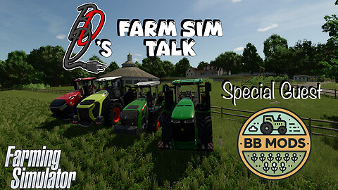 Farm Sim Talk | Special Guest: BB Mods | Farming Simulator 25 | 1/6/2026