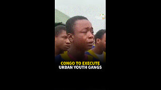 CONGO TO EXECUTE URBAN YOUTH GANGS