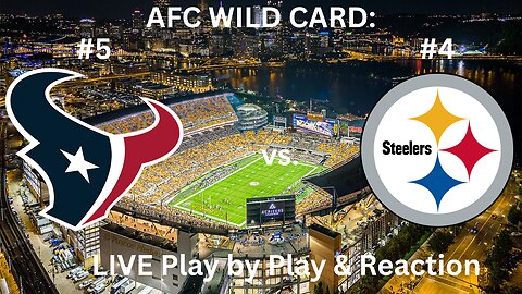#5 Houston Texans vs. #4 Pittsburgh Steelers AFC WILD CARD LIVE Play by Play & Reaction