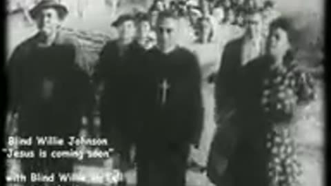 "JESUS IS COMING BACK SOON!” Blind Willie Johnson