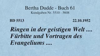 BD 5513 - RINGEN IN DER GEISTIGEN WELT .... FÜRBITTE UND VORTRAGEN DES EVANGELIUMS ....