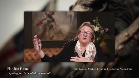 Fighting for the Soul of the Republic with General Michael Flynn and Catherine Austin Fitts