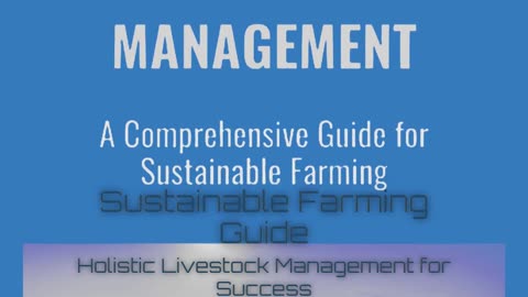 Sustainable Farming Made Simple: Master Holistic Livestock Management for Productivity and Profit