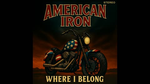 American Iron — Where I Belong