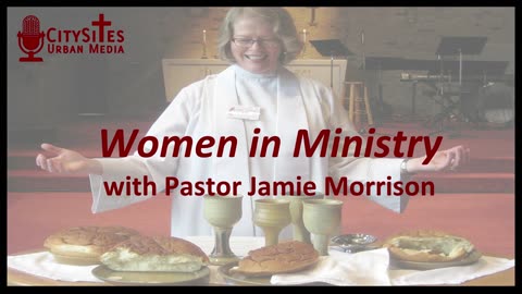 Women in Ministry with Jamie Morrison