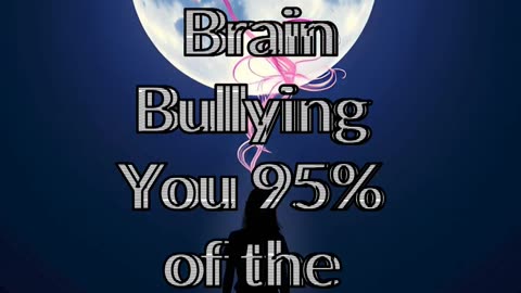 Stop Your Brain From Bullying You—Permanently