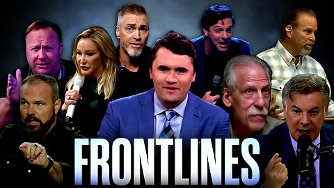 Charlie Kirk was on the "Front Lines"