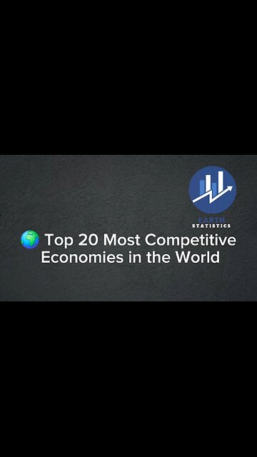 Top 20 Most Competitive Economies in the World...