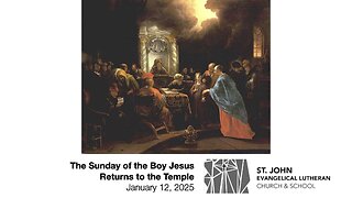 The Sunday of the Boy Jesus Returns to the Temple — January 12, 2025