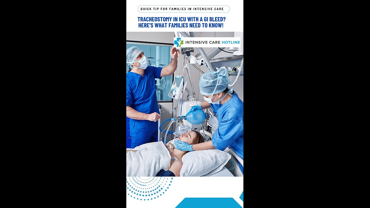 Tracheostomy in ICU with a GI Bleed? Here’s What Families Need to Know!
