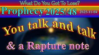 Prophecy: You talk and talk... (& a note about the rapture)