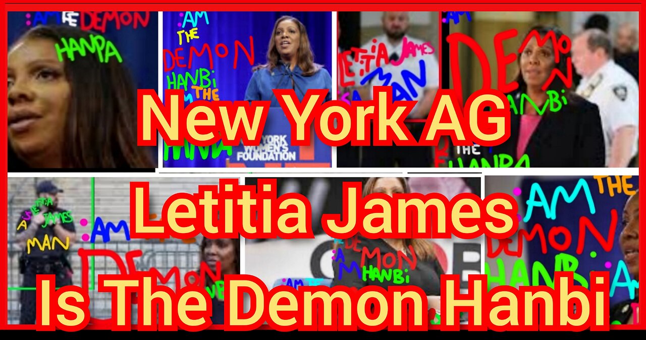 Attorney General of New York Letitia James Is The Demon Hanbi. Demons Are Male