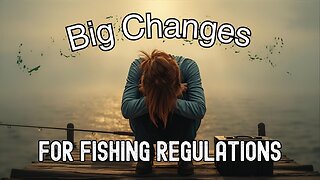 You WON’T Believe These New Fishing Regulations!